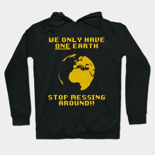 We Only Have One Earth! Hoodie